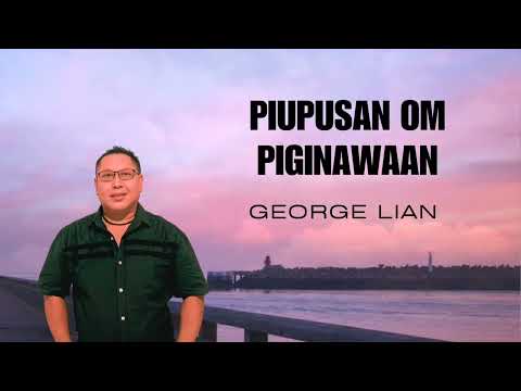 PIUPUS﻿AN OM PIGINAWAAN - GEORGE LIAN (Audio) 