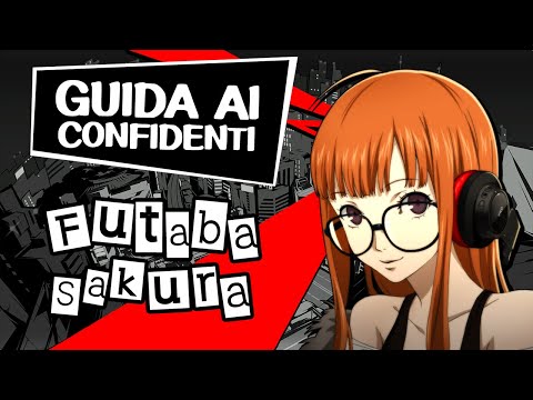 PERSONA 5 ROYAL (ITA) - Guida ai Confidenti: Futaba Sakura [Eremita]