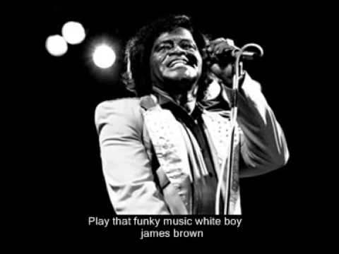 james brown Play that funky music white boy