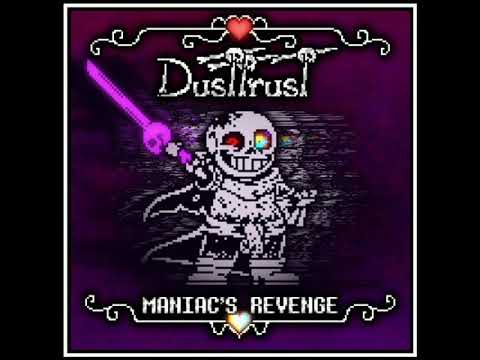 DustTrust: MANIAC'S REVENGE (Phase 2)