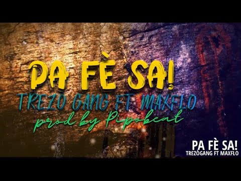 Trezò Gang ft Maxflo - Pa fè sa ! ( Drill )