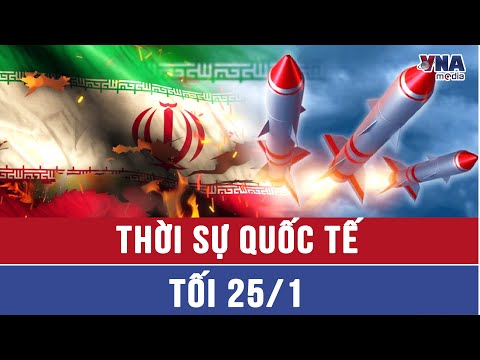 Thời sự Quốc tế tối 25/1. Tướng Iran tuyên bố sẵn sàng khai hỏa,nguy cơ Trung Đông ‘rực lửa’ trở lại