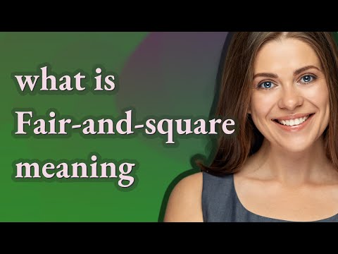 Fair-and-square | meaning of Fair-and-square