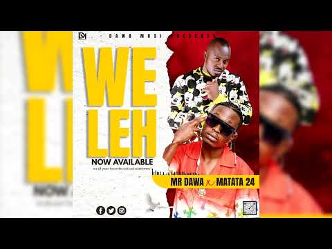 WELEH   MR DAWA X MATATA24