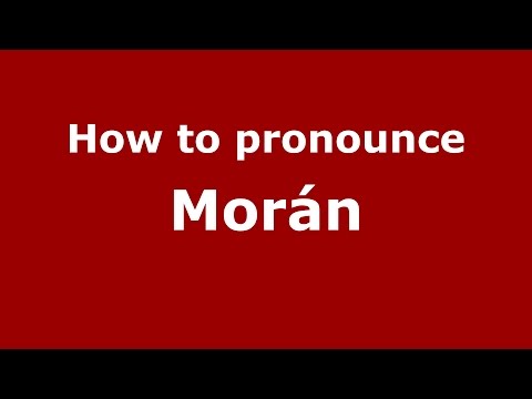 How to pronounce Morán