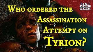 Who ordered the Assassination attempt on Tyrion?