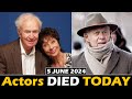Famous Actors Who Died Today 5th June 2024 - Passed Away Today - Deaths Today