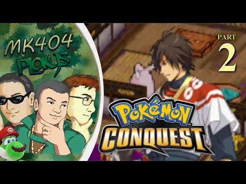 MK404 Plays Pokémon Conquest PT2 - Sanada Shakedown[Main Story 2]
