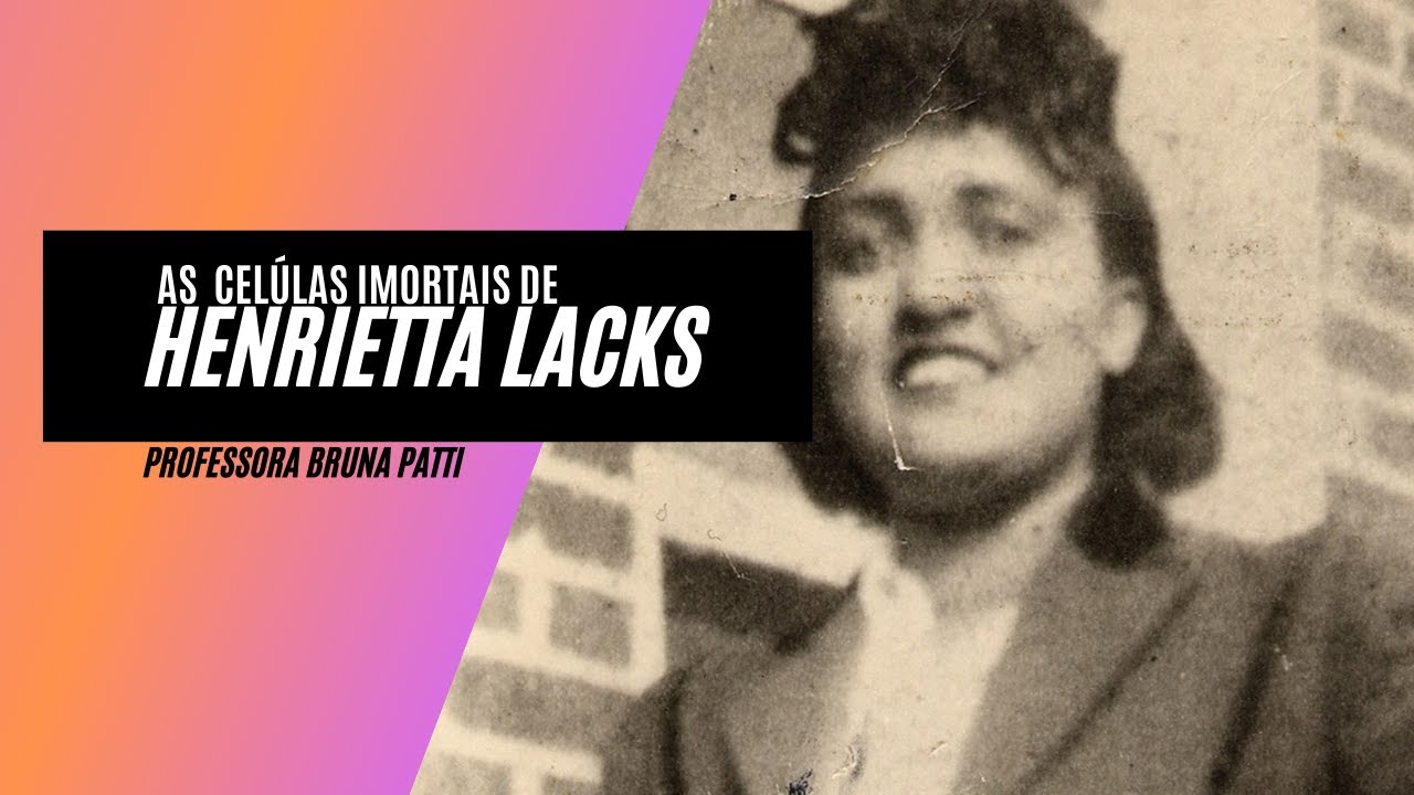 As células imortais de Henrietta Lacks