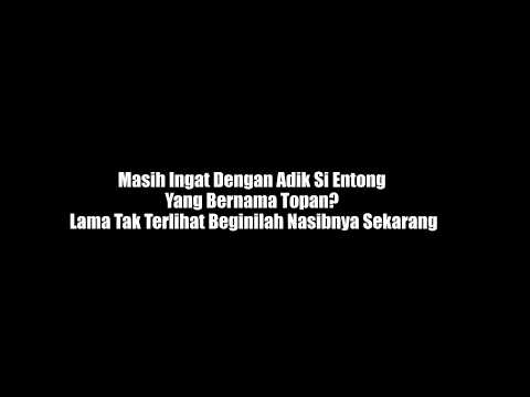Masih Ingat Adik Si Entong Mengejutkan Begini Nasibnya Kaskus Masih Ingat Adik Si Entong Mengejutkan Begini Nasibnya Kaskus