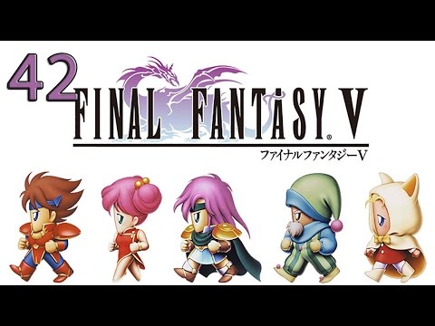 42. Let's Play Final Fantasy V - Songs and Weapons