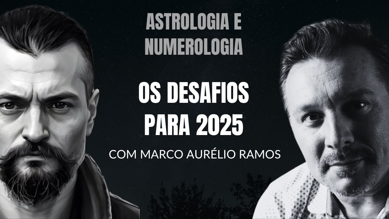 PREVISÕES E REFLEXÕES PARA 2025 - ASTROLOGIA E NUMEROLOGIA - COM MARCO AURÉLIO RAMOS E CELIO BARROS