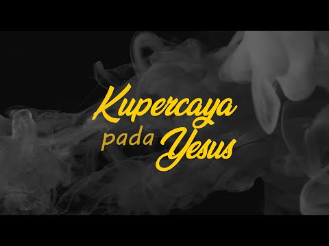 Kupercaya Pada Yesus - Reconciliation Praise (Official Lyric Video)