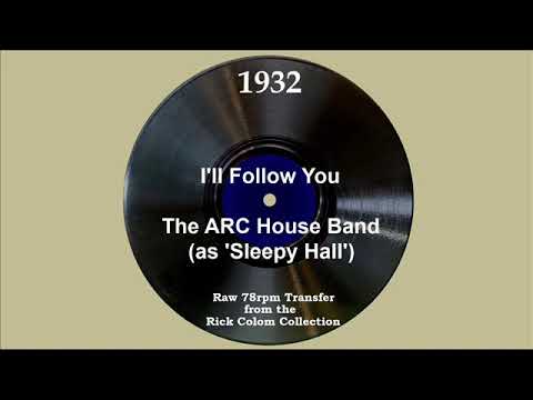1932 Sleepy Hall (ARC House Band) - I’ll Follow You (Will Osborne, vocal)