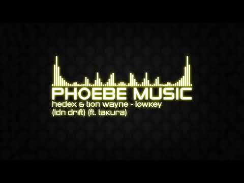 Hedex x Tion Wayne - Lowkey (LDN Drift) (ft. Takura) | DnB | Phoebe Music