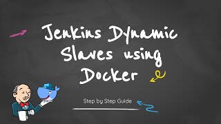 How to Setup Docker Containers as Jenkins Build Agents (Step by Step guide for Beginners)