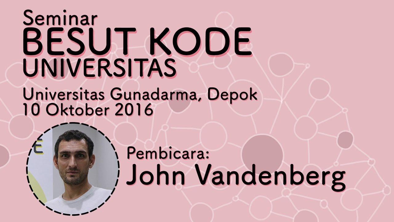 Seminar Besut Kode Universitas oleh John Vandenberg