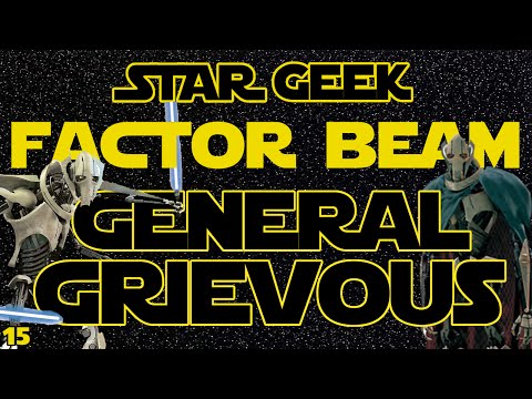 Star Wars Factor Beam, Episode 15: General Grievous (Fun Facts) - Star Geek
