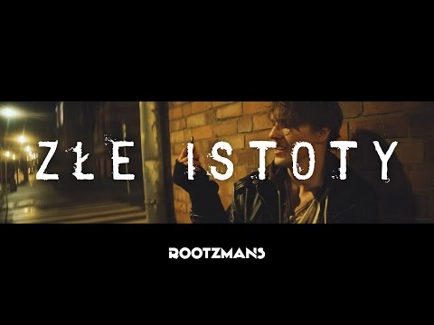 Rootzmans - Złe istoty