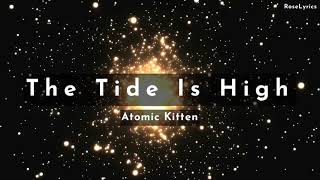 Atomic Kitten - The Tide Is High (Lyric Video)