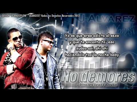 Letra "No Demores"  J Alvarez Ft Farruko Estreno Oficial J Alvarez "No Demores" (Letra) 2012