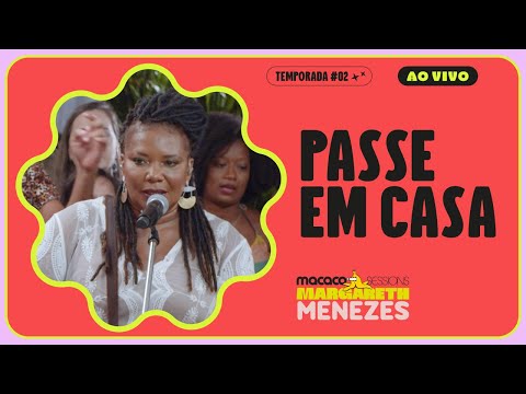 Margareth Menezes - Passe em Casa | Macaco Sessions (Ao Vivo)