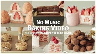 2 hours No Music Baking Video | Relaxation Cooking Sounds | Chocolate Cake, Cheesecake, Cookies