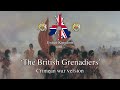 The British Grenadiers Crimean War Version