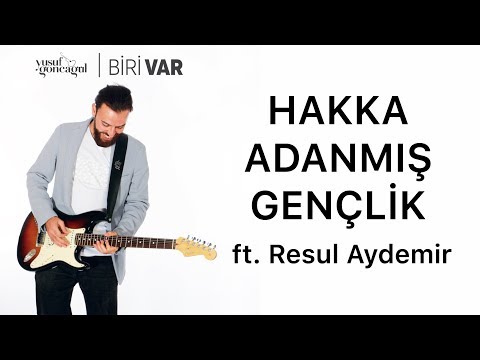 Yusuf Goncagül & Resul Aydemir (Misal) - Hakk'a Adanmış Gençlik