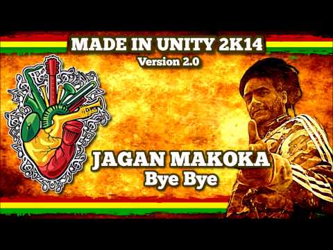 Reggae Français "JAGAN MAKOKA" - BYE BYE (Made In Unity 2K14 Version 2.0)