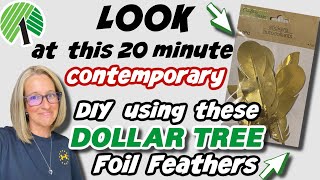 LOOK at this 20 minute CONTEMPORARY DIY using these Dollar Tree FOIL FEATHERS | Quick &amp; Easy DIY