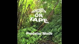 Ghosts On Tape - Predator Mode (Roska Remix)