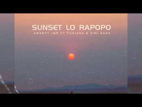 Sunset Lo Rapopo - Amarty Jnr Ft Tuhiana & SimiKara 2023