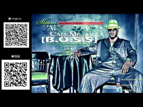 Sham Pain - Call Me BO$$ | @grockrecords2 | http://facebook.com/platinumplayazzz