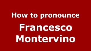 How to pronounce Francesco Montervino