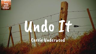 Undo It - Carrie Underwood (Lyrics)