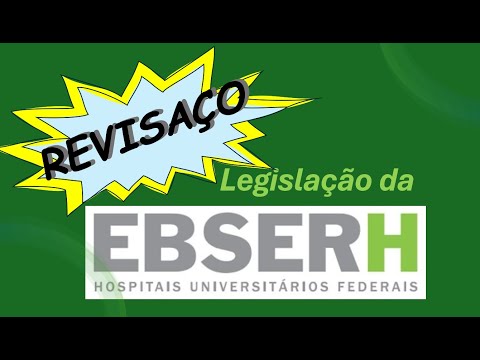 SUPER REVIEW OF EBSERH LEGISLATION | 2025 COMPETITION | FGV EXAM BOARD