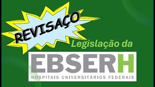 SUPER REVISÃO LEGISLAÇÃO EBSERH | CONCURSO 2025 | BANCA FGV
