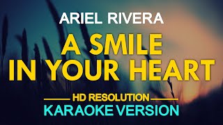 [KARAOKE] A SMILE IN YOUR HEART - Ariel Rivera 🎤🎵