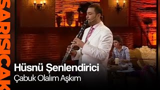 Hüsnü Şenlendirici - Çabuk Olalım Aşkım (Sarı Sıcak)