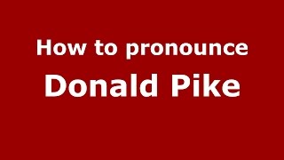How to pronounce Donald Pike