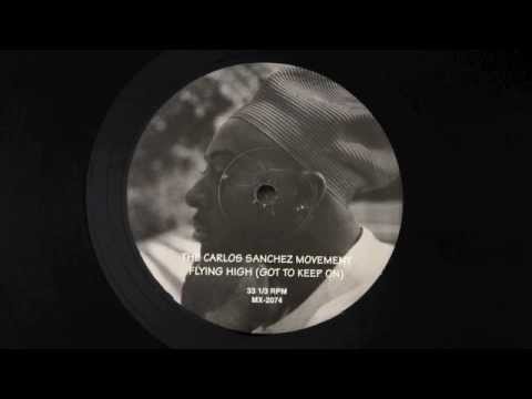 Carlos Sanchez Movement - Flying High (got to keep on) (Joe and Boyd's Heart & Mind Mix)