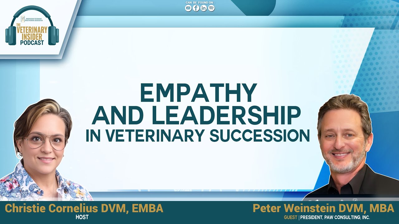 Empathy and Leadership in Veterinary Succession with Peter Weinstein