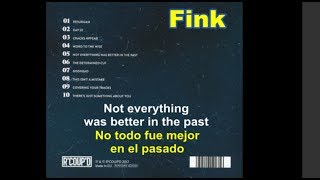 Fink -Not Everything Was Better In The Past - Sub Español/Inglés