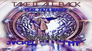 Tonemasterflash &amp; JackEL - Take It All Back (Feat. ZaZa Maree) (Stephield Remix)