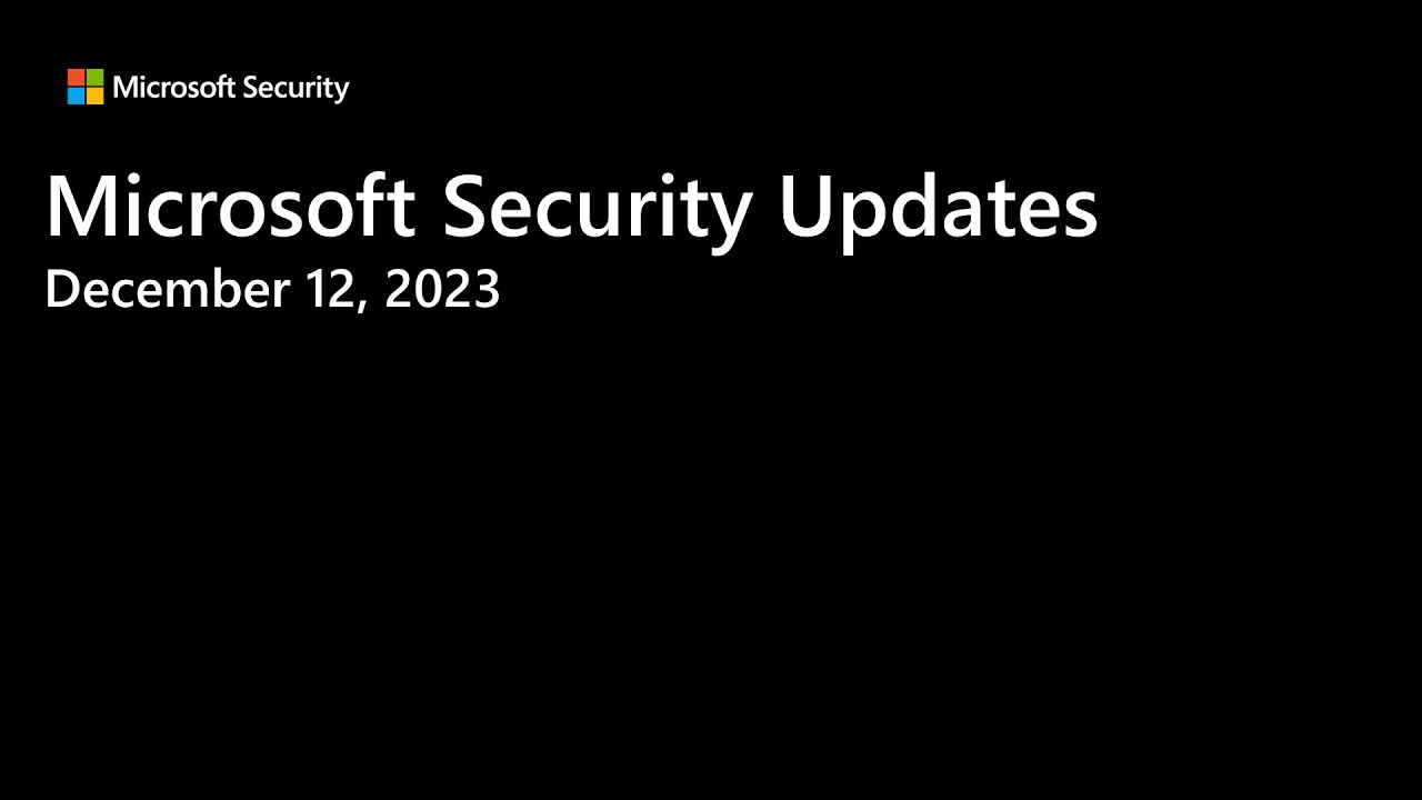 Security Update Release Summary December 2023