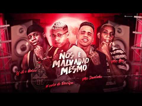 MC DANINHO, KEVIN DO RECIFE E MC GW E DJ JL O ÚNICO  - NOS É MALVADÃO MESMO   REMIX BREGA FUNK