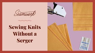 No Serger, No Problem! Find Out How to Sew Knits on Your Sewing Machine