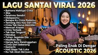 Download lagu Lagu Santai Terpopuler 2026 🔥 Viral TikTok — Lagu Pop Indonesia Terbaru & Paling Hits 2026 vol.15 mp3
