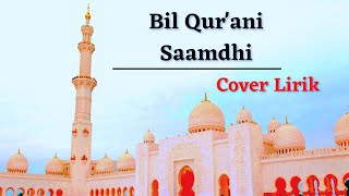 Download lagu Lirik Bil Qur'ani Saamdhi dan Artinya - Muhajir Lamkaruna mp3 Download lagu Lirik Bil Qur'ani Saamdhi dan Artinya - Muhajir Lamkaruna mp3